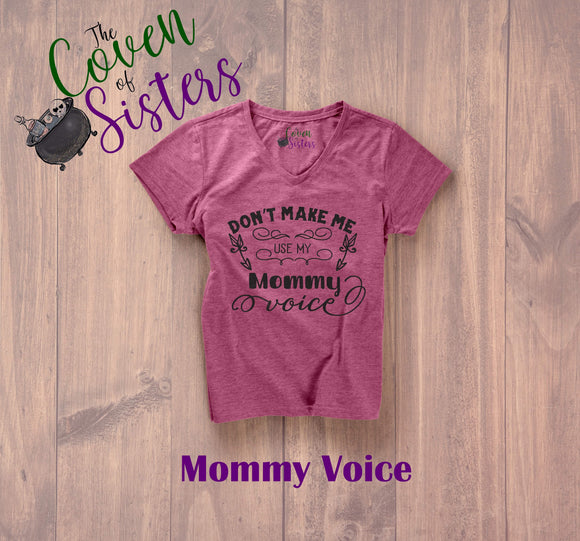 Mommy Voice Shirt