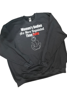 Womens Bodies Are More Regulated Hoodie -Sweatshirt - Long Sleeve