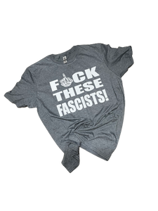 Fuck These Fascists Shirt