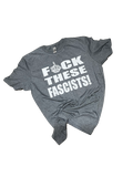 Fuck These Fascists Shirt