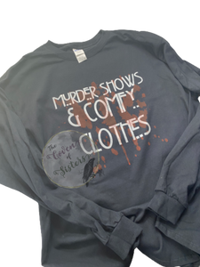 Murder Shows & Comfy Clothes Shirt