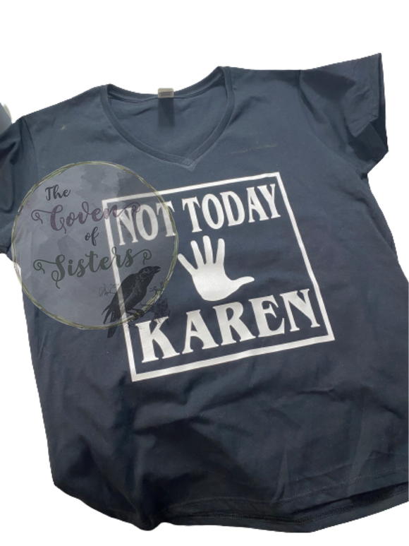 Not Today Karen Shirt