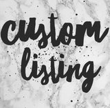Custom Listing RESERVED for Kristin